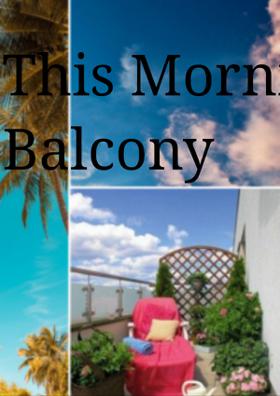 This Morning in Balcony
