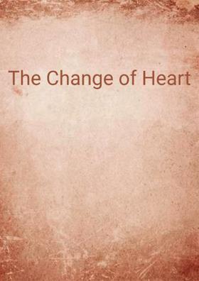 The Change of Heart
