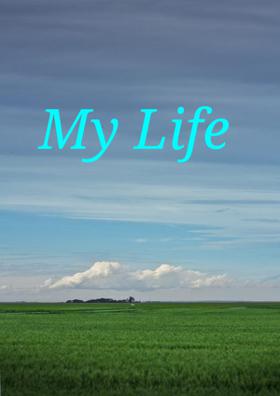 My Life