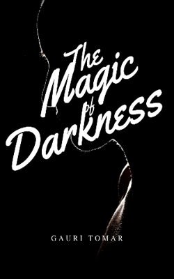 The Magic Of Darkness