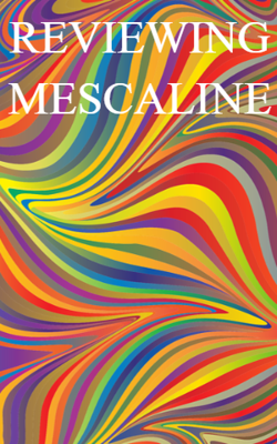 REVIEWING MESCALINE