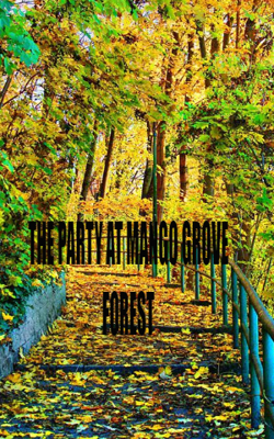 The Party At Mango Grove Forest