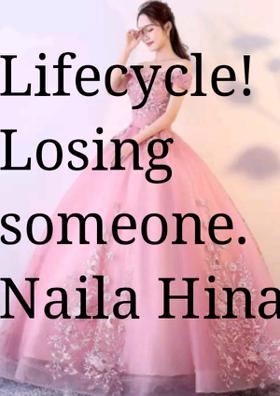 Life-cycle! Losing Someone..