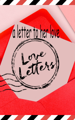 A Letter to her Love