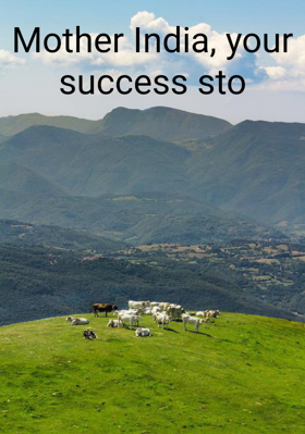 Mother India, your success sto