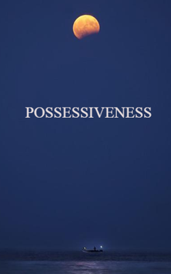 Possessiveness