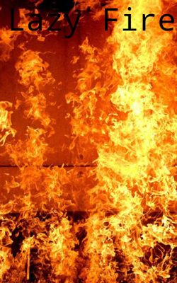 Lazy Fire