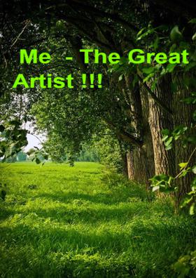 Me  - The Great Artist!!!