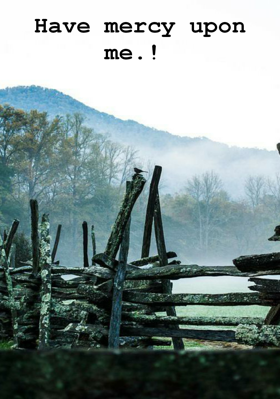 Have Mercy Upon Me.!