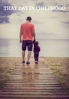 THAT DAY IN CHILDHOOD