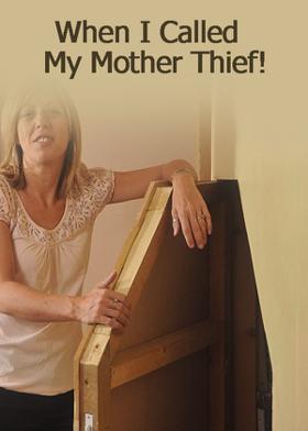 When I Called My Mother Thief!