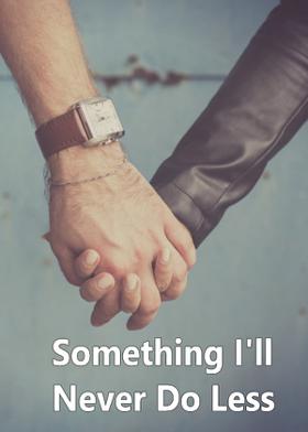 Something I'll Never Do Less