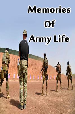 MEMORIES OF ARMY LIFE