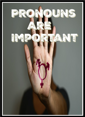 Pronouns Are Important