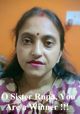 O Sister Rupa, You Are a Winner !!! 