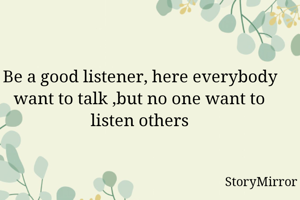 Be a good...