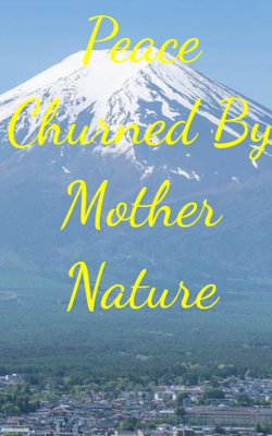 Peace Churned By Mother Nature
