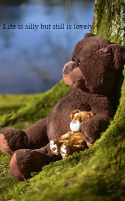 Life is Silly but still is Lovely