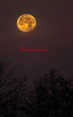 The Dark Secrets