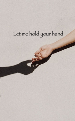 Let me hold your hand