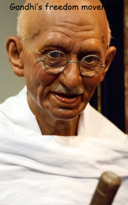 Gandhi’s freedom movement.
