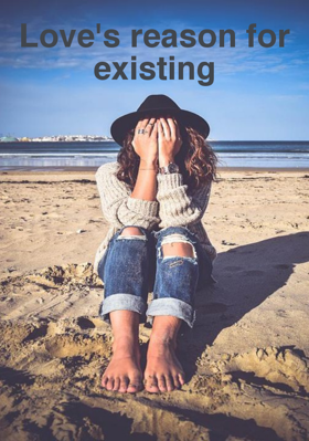 Love's Reason For Existing