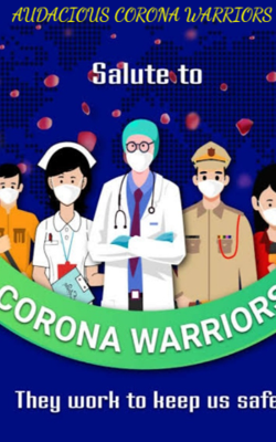 AUDACIOUS CORONA WARRIORS!