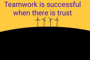 Teamwork is successful when there is trust

