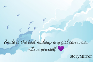 Smile is the best makeup any girl can wear.
-Love yourself 💜