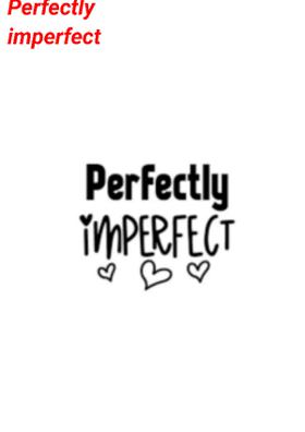 Perfectly Imperfect