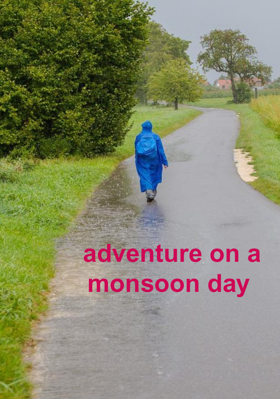 adventure on a monsoon day