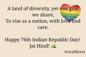 A land of diversity, yet one goal we share,
To rise as a nation, with love and care.

Happy 76th Indian Republic Day! 
Jai Hind! 🇮🇳