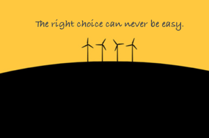 The right choice can never be easy.