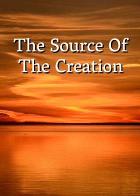 The Source Of The Creation