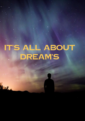 It's all about Dreams