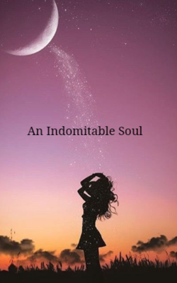 An Indomitable Soul