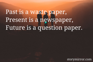 Past is a waste...