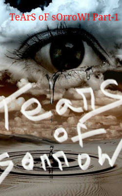Tears of Sorrow! Part-1