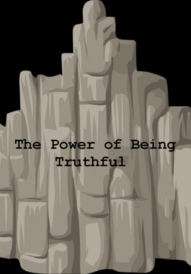 The Power Of Being Truthful