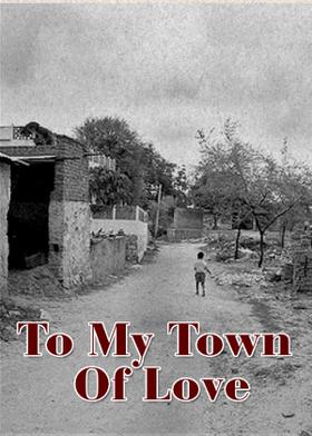 To My Town Of Love