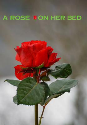 A Rose On Her Bed