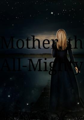 Mother, The All-Mighty