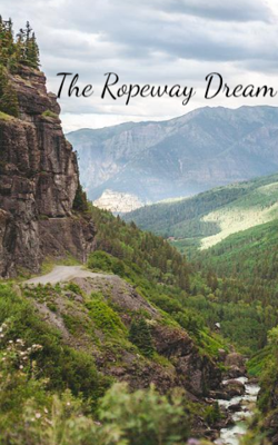 The Ropeway Dream