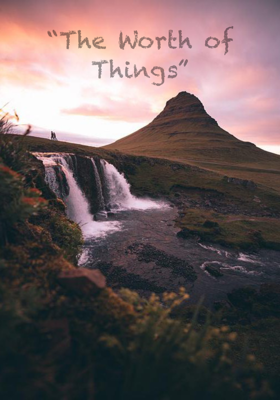 “The Worth of Things”
