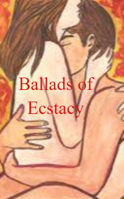 Ballads Of Ecstacy