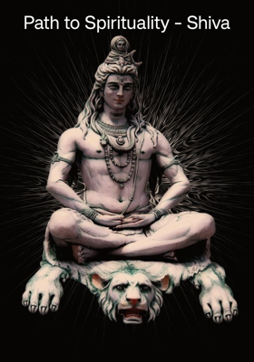 Path To Spirituality - Shiva