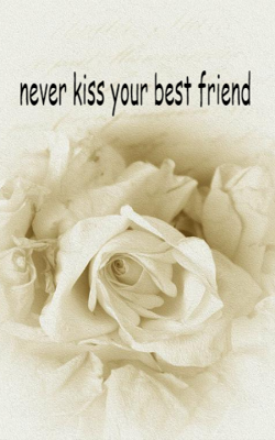 Never Kiss Your Best Friend