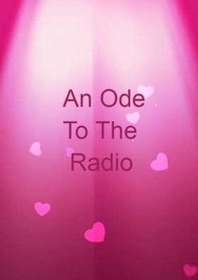 Ode To The Radio