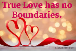 True Love has no Boundaries.