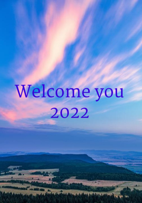Welcome you 2022